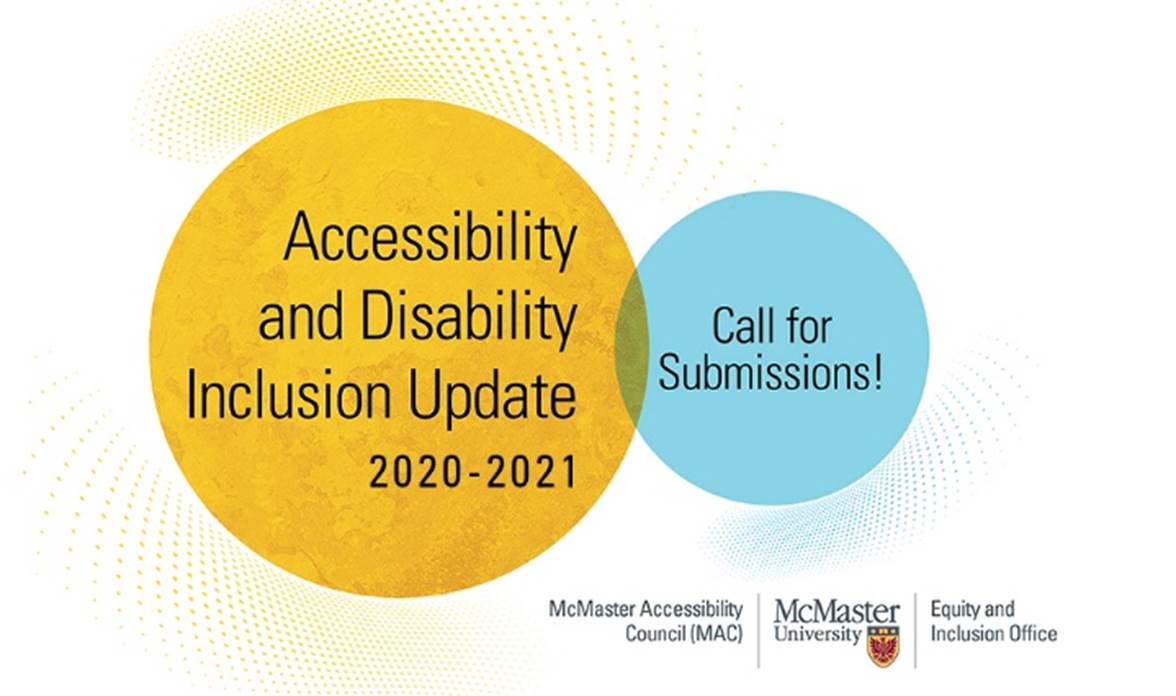 The official banner image for the Accessibility and Disability Inclusion Update 2020-2021 Call for Submissions brought to you by McMaster Accessibility Council (MAC) and McMaster University Equity and Inclusion Office (EIO).